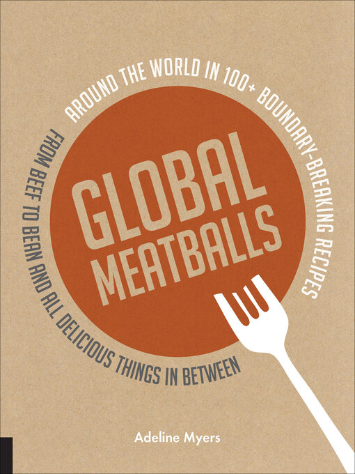 Title details for Global Meatballs by Adeline Myers - Available